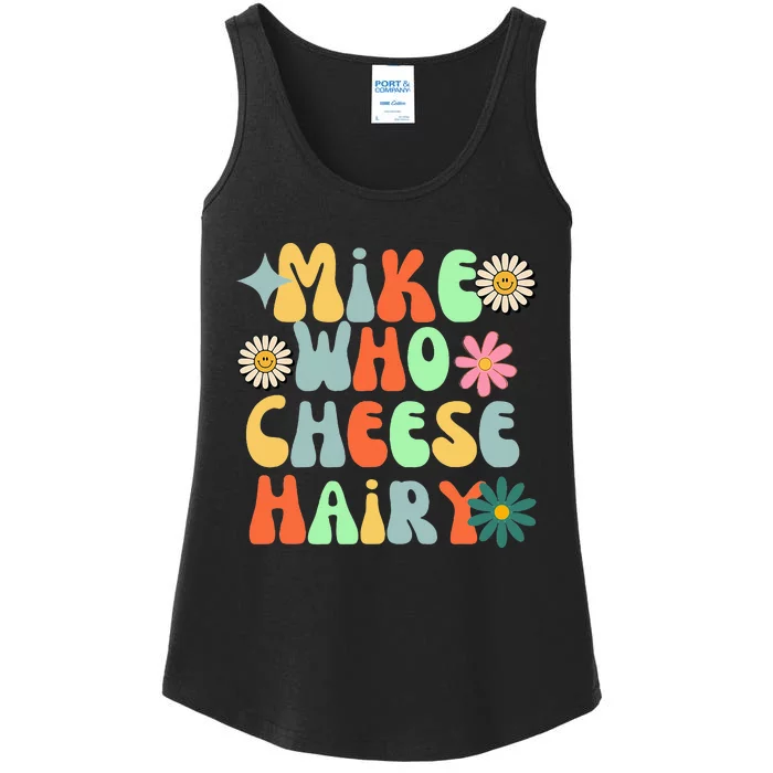 Mike Who Cheese Hairy Funny Aduls Saying Ladies Essential Tank