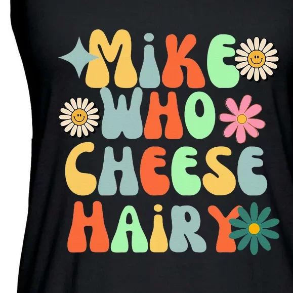 Mike Who Cheese Hairy Funny Aduls Saying Ladies Essential Flowy Tank