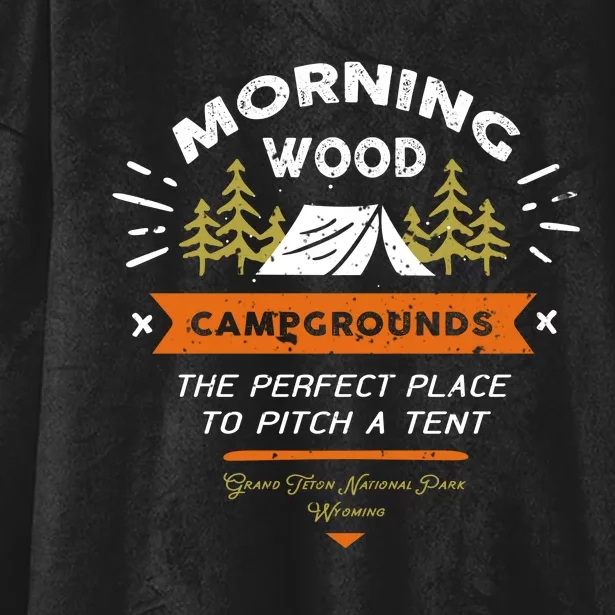 Morning Wood Campgrounds The Perfect Place To Pitch A Tent Hooded Wearable Blanket