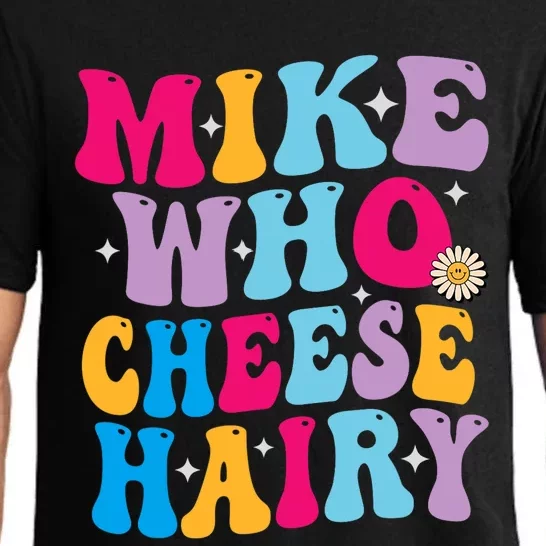 Mike Who Cheese Hairy funny memeadultSocial Media Joke Pajama Set