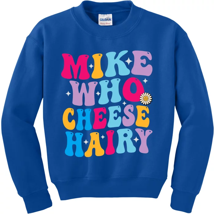 Mike Who Cheese Hairy funny memeadultSocial Media Joke Kids Sweatshirt