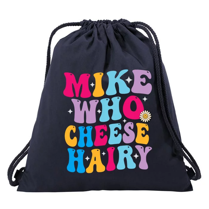 Mike Who Cheese Hairy funny memeadultSocial Media Joke Drawstring Bag