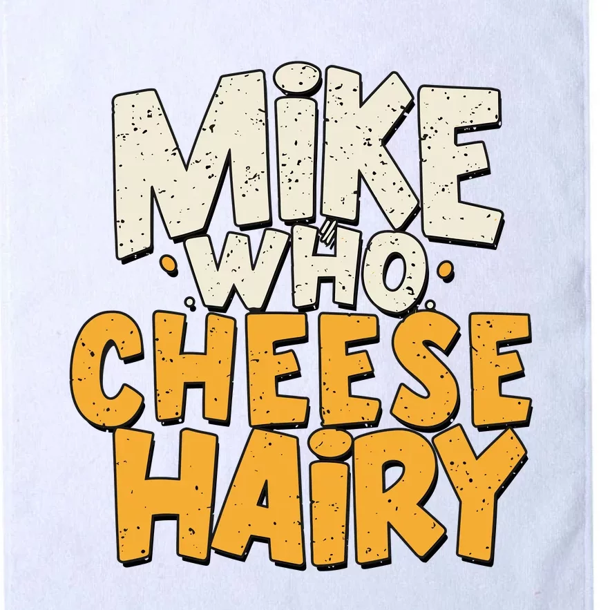 Mike Who Cheese Hairy Funny Meme Sarcastic Social Media Joke Platinum Collection Golf Towel