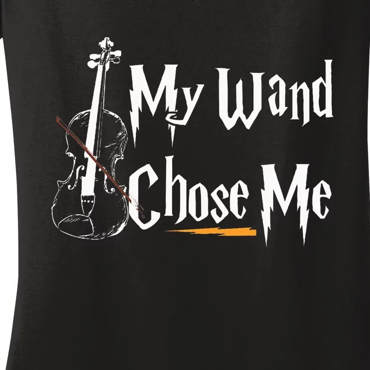 My Wand Chose Me Violin Player Violinist Classic Music Lover Women's V-Neck T-Shirt