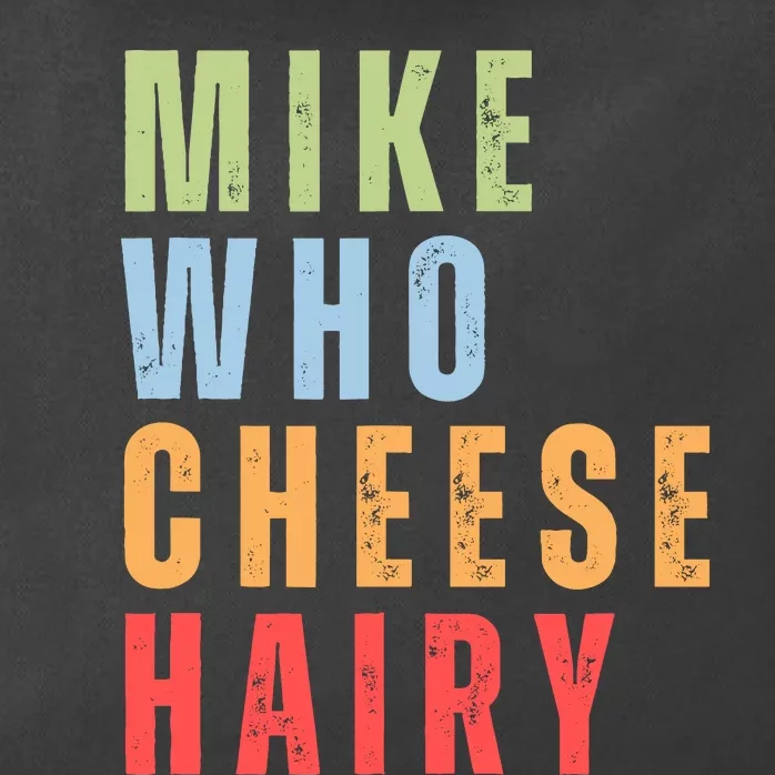 Mike Who Cheese Hairy Funny Adult Humor Word Play Zip Tote Bag