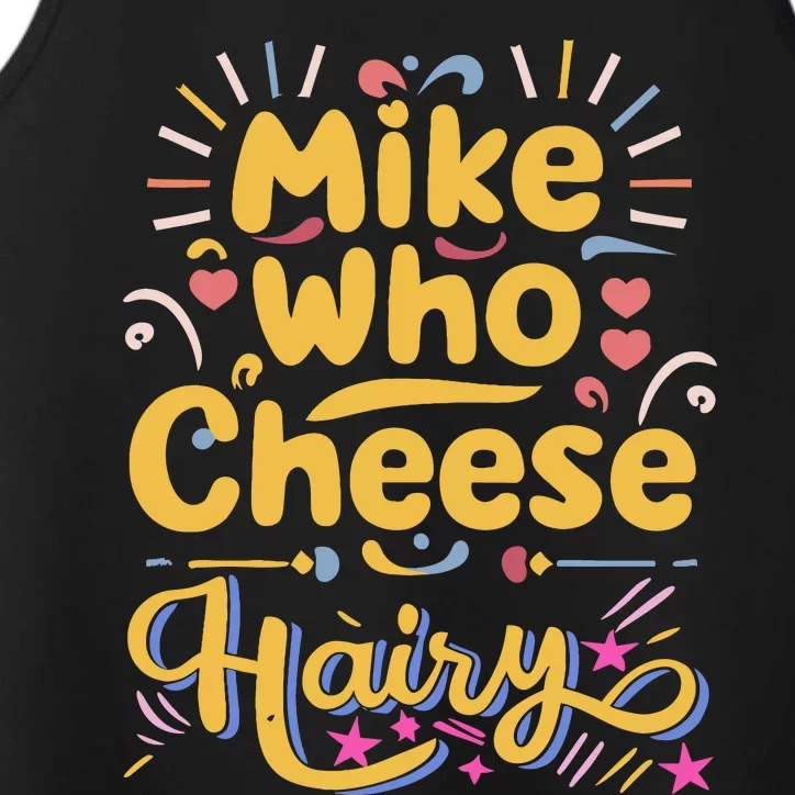 Mike Who Cheese Hairy Funny Meme Performance Tank