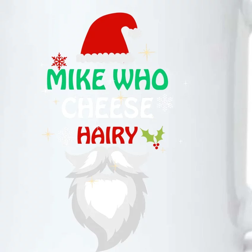 Mike Who Chesse Hairy Funny Santa Jokes Christmas Black Color Changing Mug