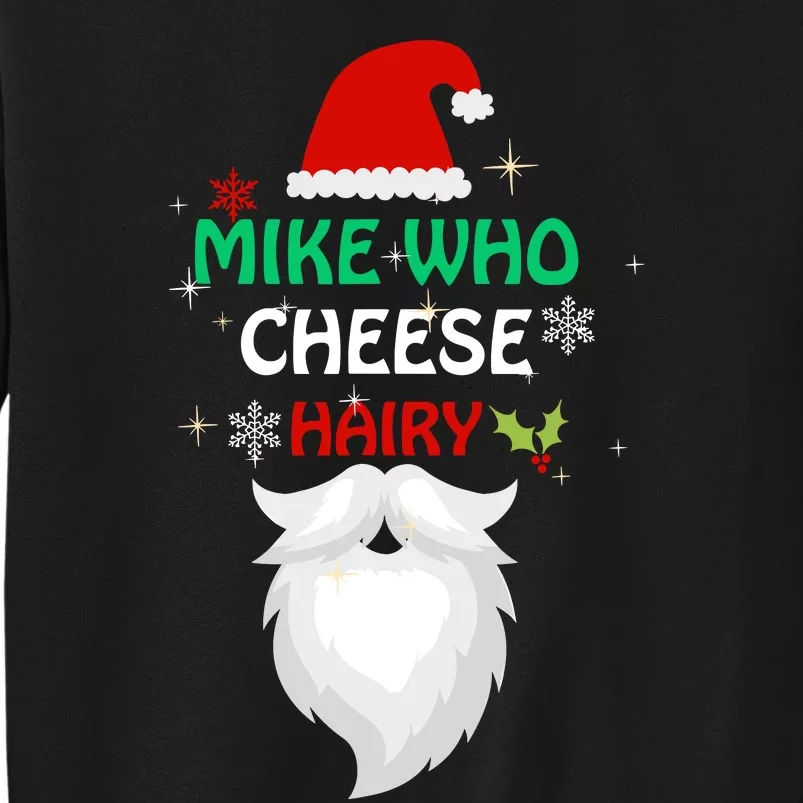 Mike Who Chesse Hairy Funny Santa Jokes Christmas Sweatshirt