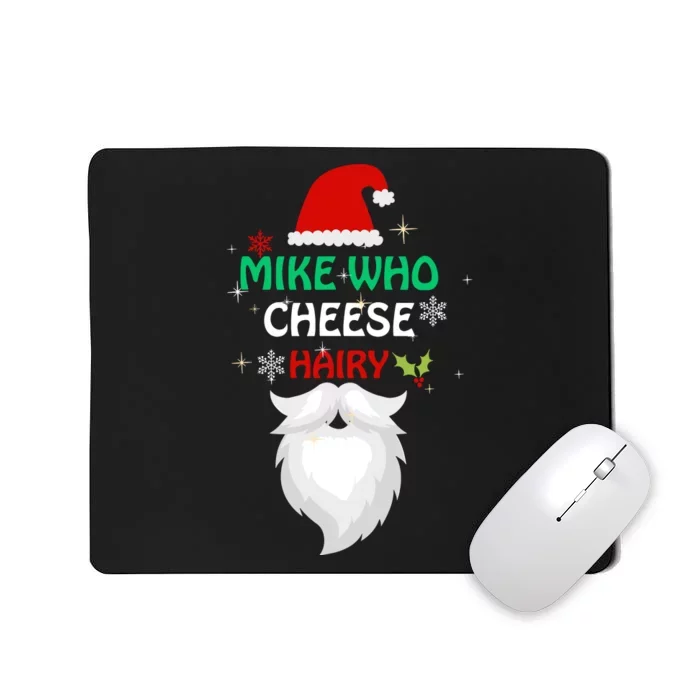 Mike Who Chesse Hairy Funny Santa Jokes Christmas Mousepad