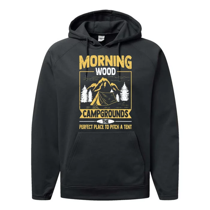 Morning Wood Campgrounds The Perfect Place To Pitch A Tent Performance Fleece Hoodie