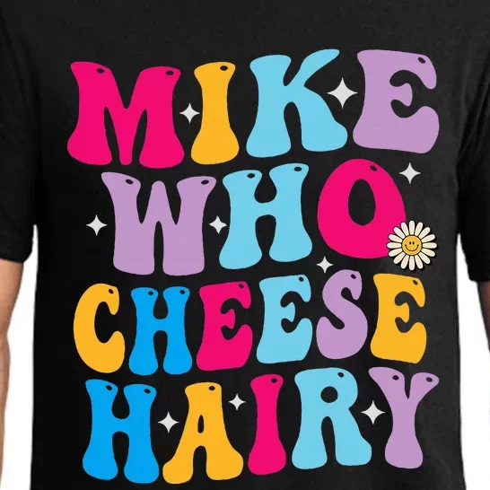 Mike Who Cheese Hairy Funny Memeadultsocial Media Joke Pajama Set