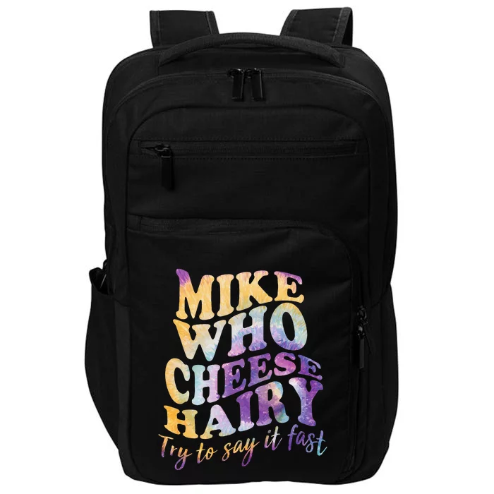 Mike who cheese hairy funny memeadultsocial media joke Impact Tech Backpack