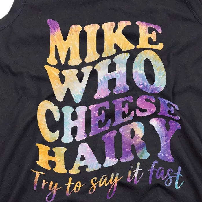 Mike who cheese hairy funny memeadultsocial media joke Tank Top