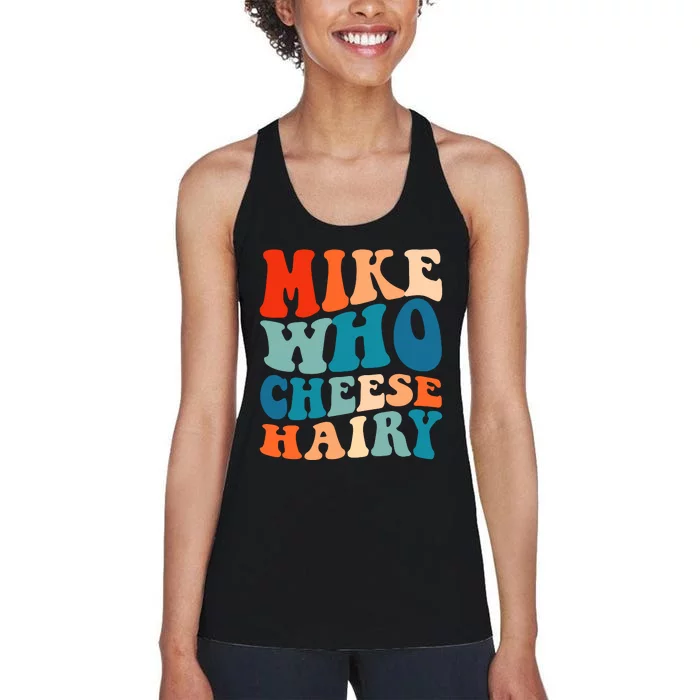 Mike Who Cheese Hairy Meme Adult Social Media Joke Funny Women's Racerback Tank