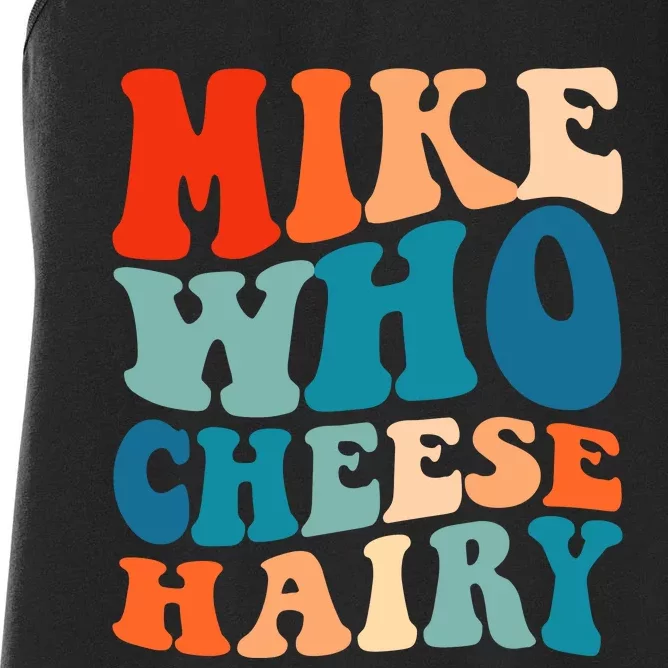 Mike Who Cheese Hairy Meme Adult Social Media Joke Funny Women's Racerback Tank