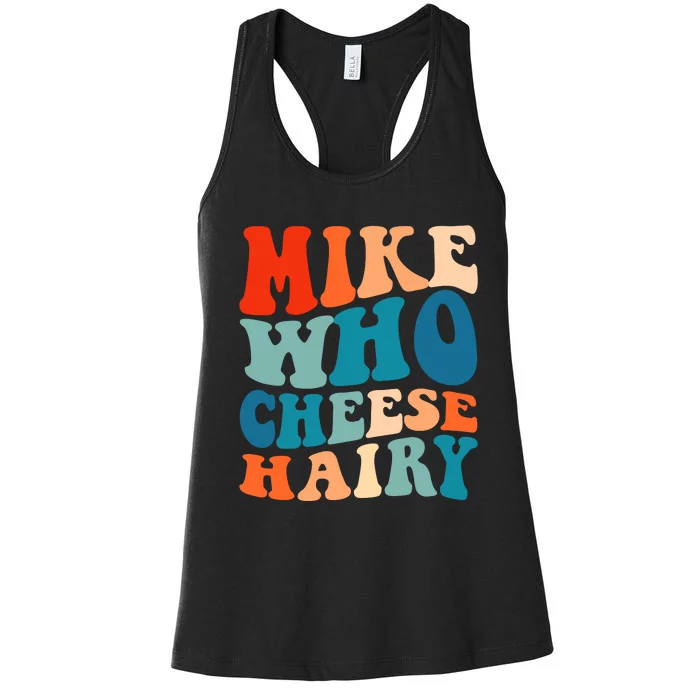 Mike Who Cheese Hairy Meme Adult Social Media Joke Funny Women's Racerback Tank