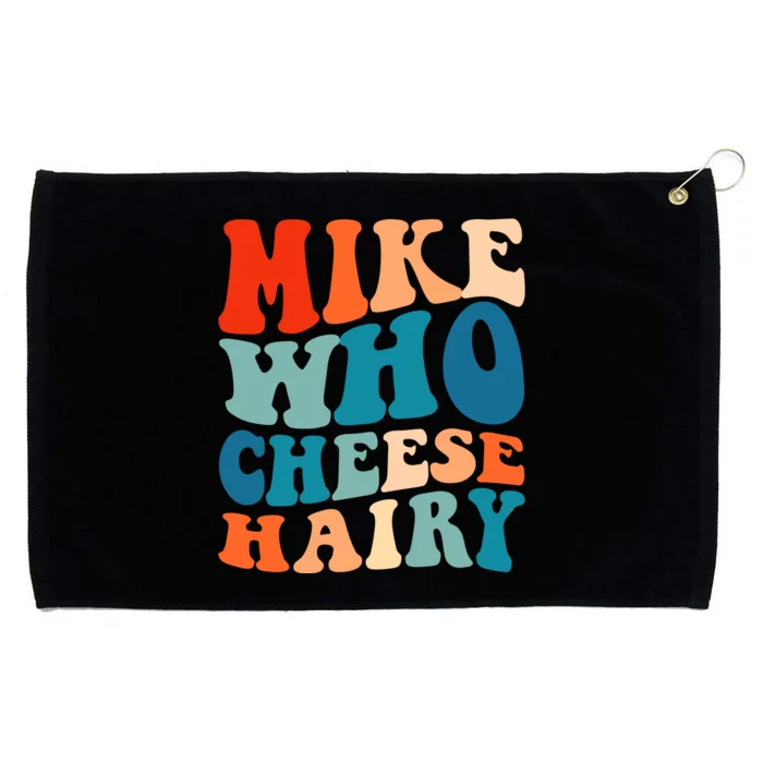 Mike Who Cheese Hairy Meme Adult Social Media Joke Funny Grommeted Golf Towel