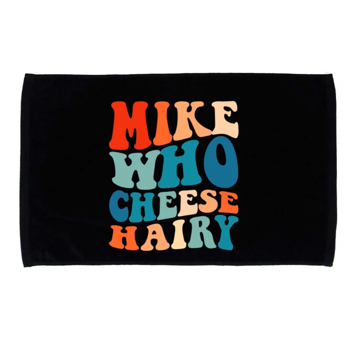 Mike Who Cheese Hairy Meme Adult Social Media Joke Funny Microfiber Hand Towel