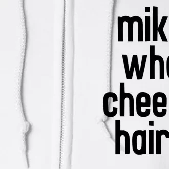 Mike Who Cheese Hairy Funny Adult Humor Full Zip Hoodie