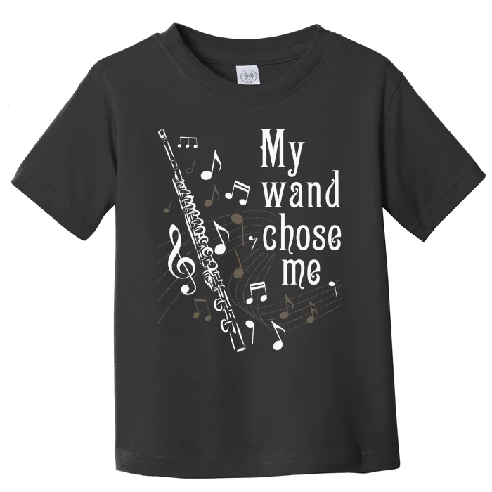 My Wand Chose Me Flute Player Flutist Marching Band Music Toddler T-Shirt