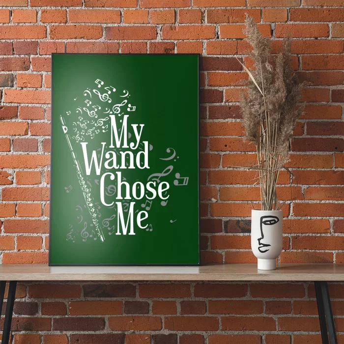 My Wand Chose Me Flutist Gifts Music Flute Poster