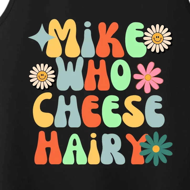 Mike Who Cheese Hairy Funny Meme Adult Social Media Joke Performance Tank