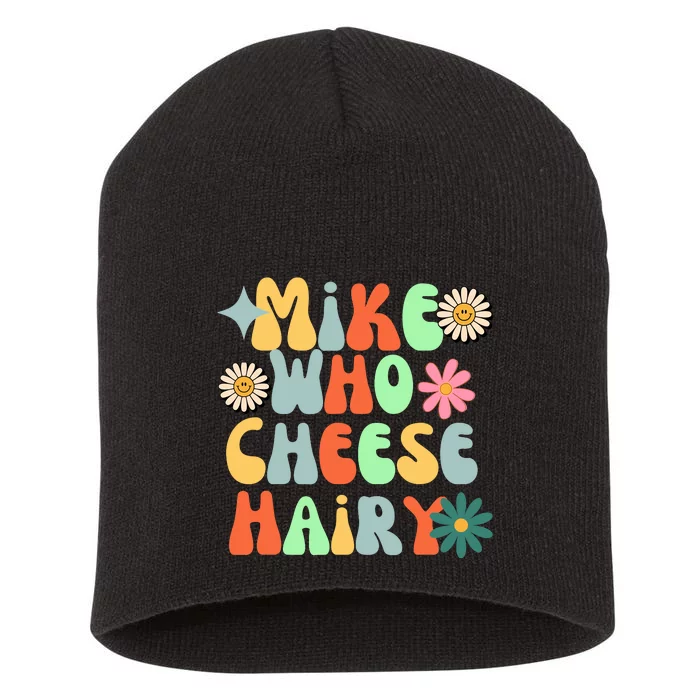 Mike Who Cheese Hairy Funny Meme Adult Social Media Joke Short Acrylic Beanie