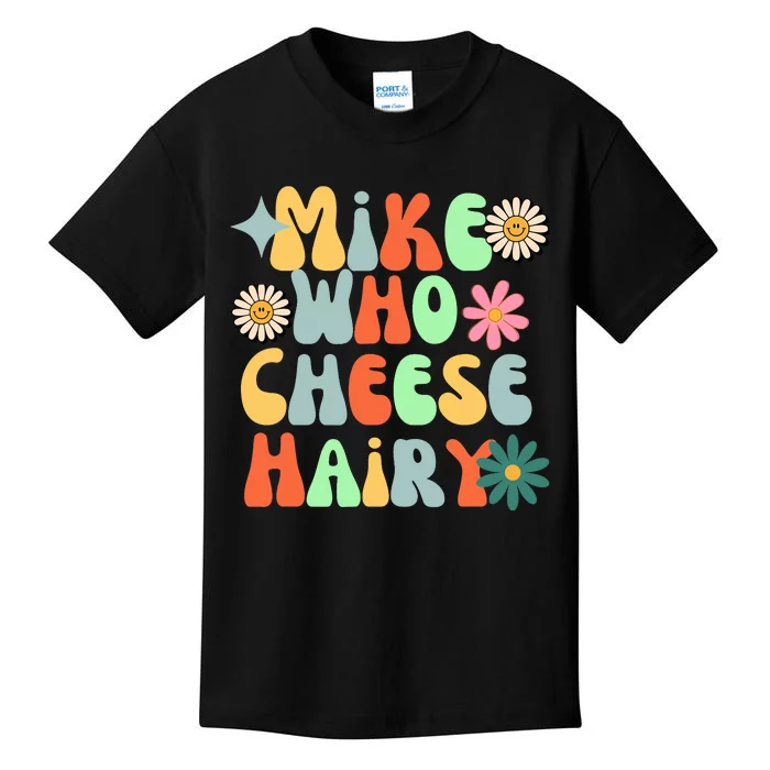 Mike Who Cheese Hairy Funny Meme Adult Social Media Joke Kids T-Shirt