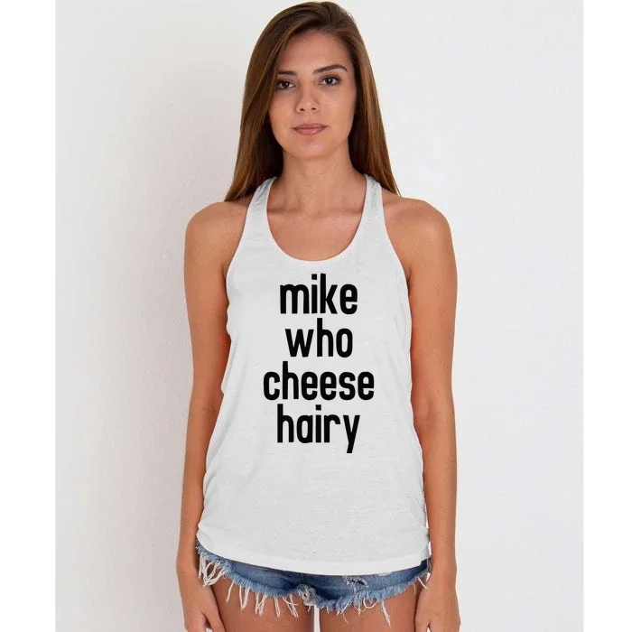 Mike Who Cheese Hairy Funny Adult Humor Word Play Women's Knotted Racerback Tank