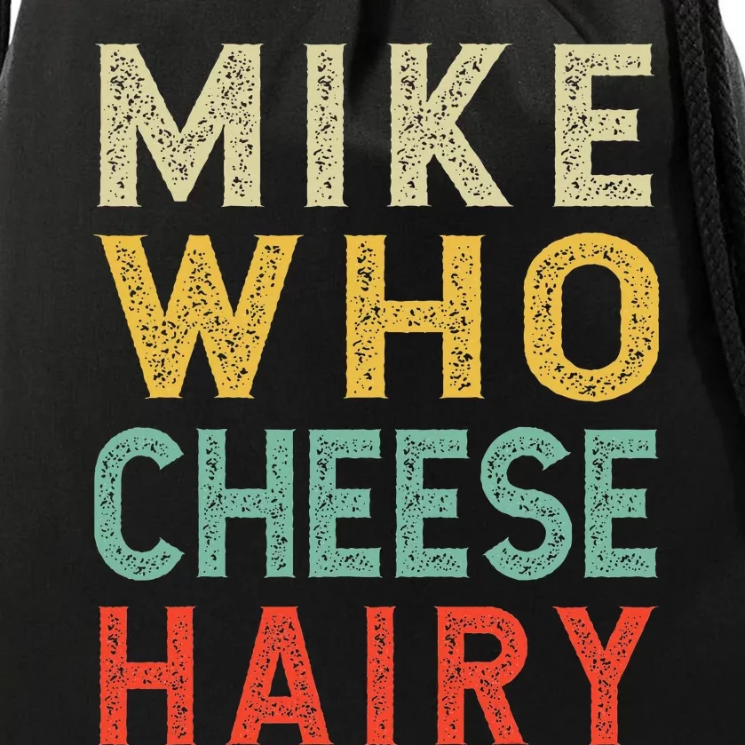 Mike Who Cheese Hairy Funny Humor Embarrassing Drawstring Bag