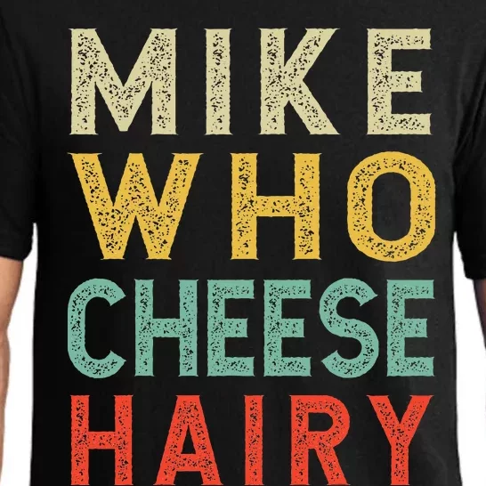 Mike Who Cheese Hairy Funny Humor Embarrassing Pajama Set