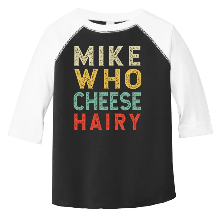 Mike Who Cheese Hairy Funny Humor Embarrassing Toddler Fine Jersey T-Shirt