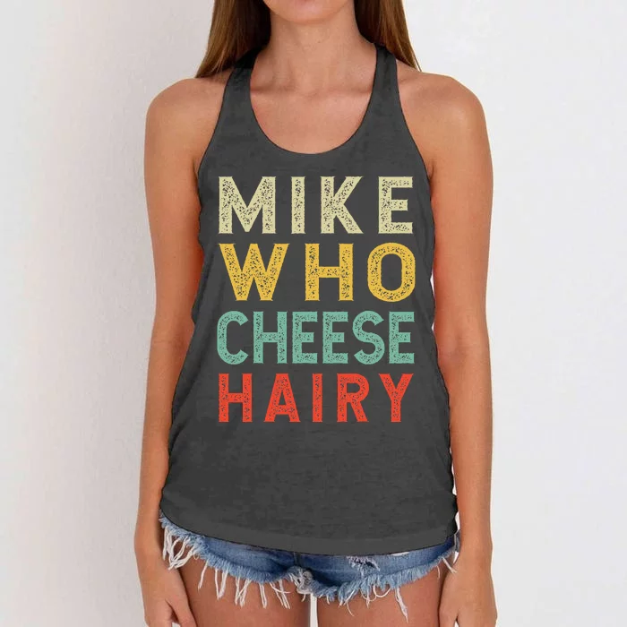 Mike Who Cheese Hairy Funny Humor Embarrassing Women's Knotted Racerback Tank