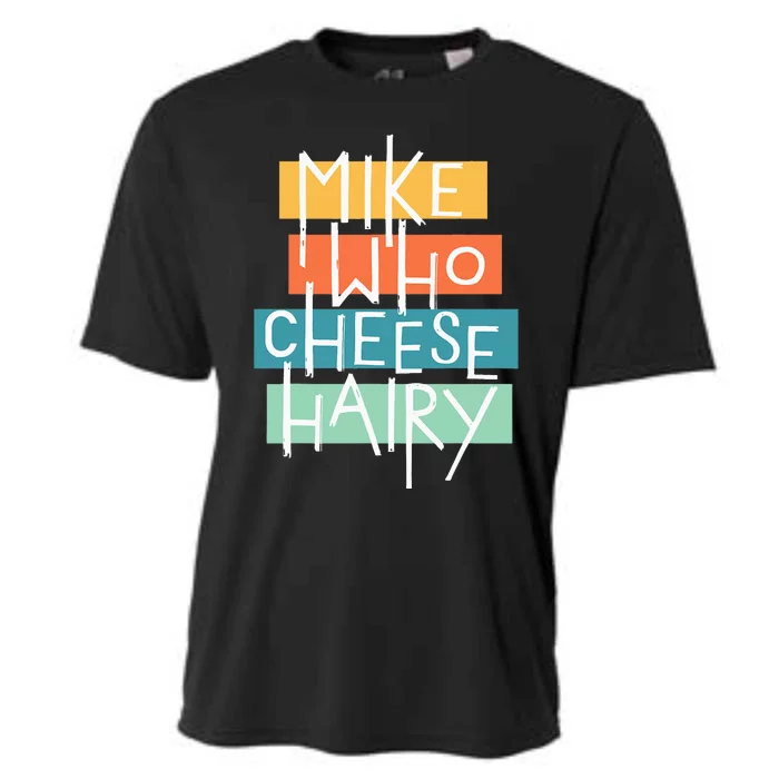 Mike Who Cheese Hairy Chest Man Gag Outfit Adult Cooling Performance Crew T-Shirt