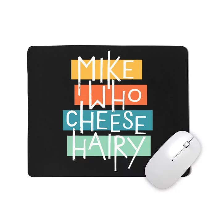 Mike Who Cheese Hairy Chest Man Gag Outfit Adult Mousepad