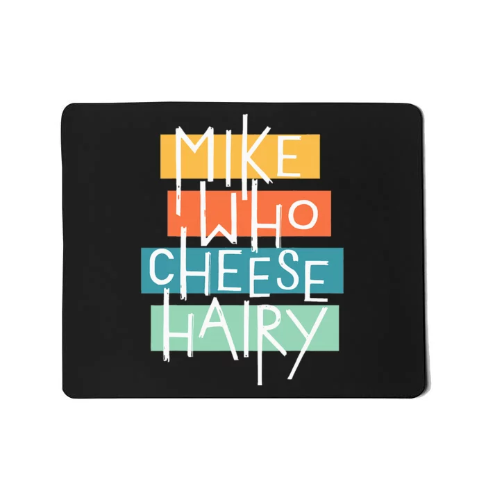 Mike Who Cheese Hairy Chest Man Gag Outfit Adult Mousepad