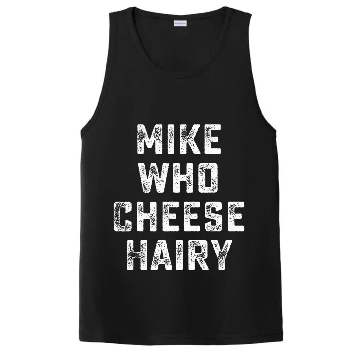 Mike Who Cheese Hairy Performance Tank