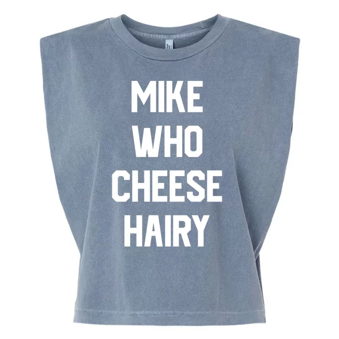 Mike Who Cheese Hairy Funny Adult Humor Word Play Garment-Dyed Women's Muscle Tee