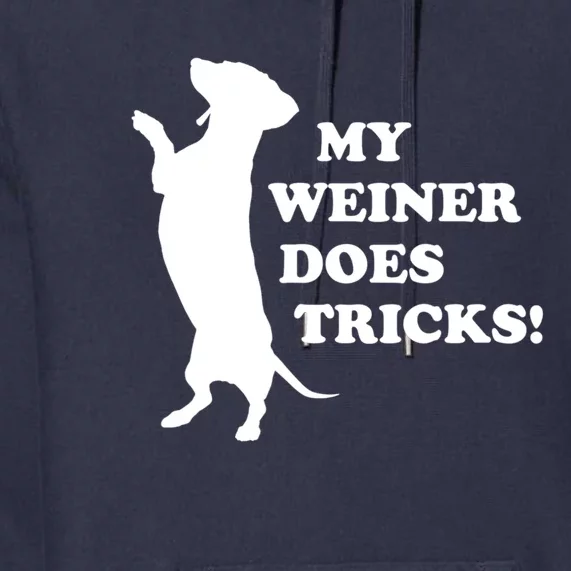 My Weiner Does Tricks Funny Dachshund Gift Premium Hoodie