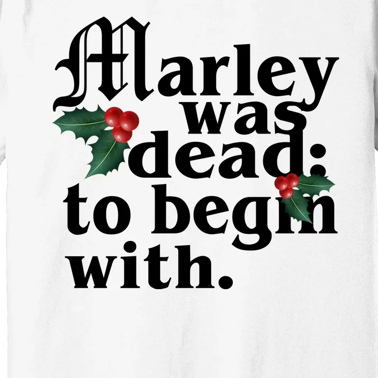 Marley Was Dead To Begin With Mistletoe Christmas Premium T-Shirt