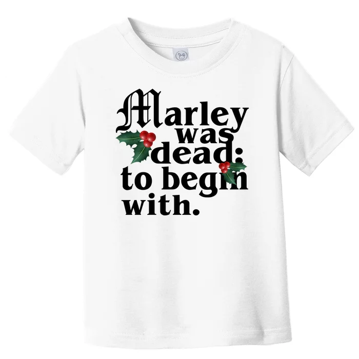 Marley Was Dead To Begin With Mistletoe Christmas Toddler T-Shirt