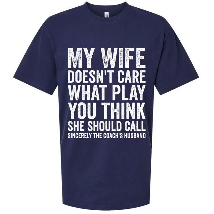 My Wife DoesnT Care What Play You Think She Should Call Sueded Cloud Jersey T-Shirt