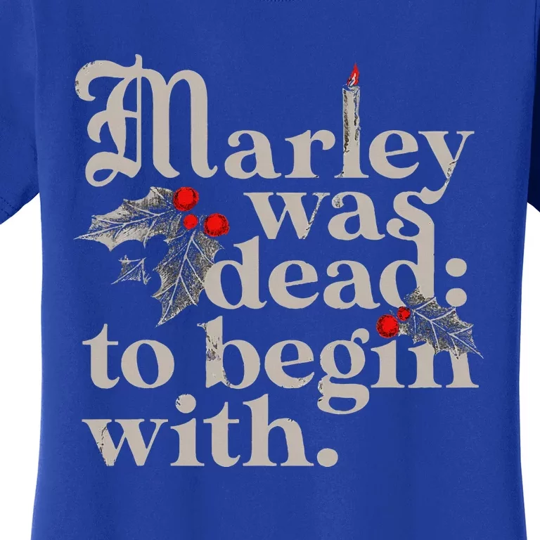 Marley Was Dead To Begin With Women's T-Shirt