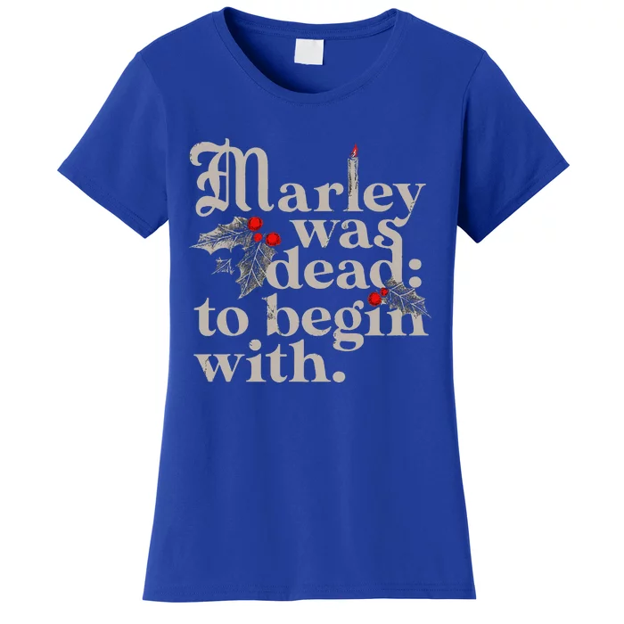 Marley Was Dead To Begin With Women's T-Shirt