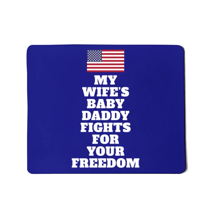 My Wifes Daddy Fights For Freedom Funny Couples Joke Gift Mousepad