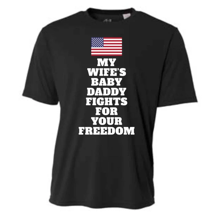 My Wifes Daddy Fights For Freedom Funny Couples Joke Great Gift Cooling Performance Crew T-Shirt