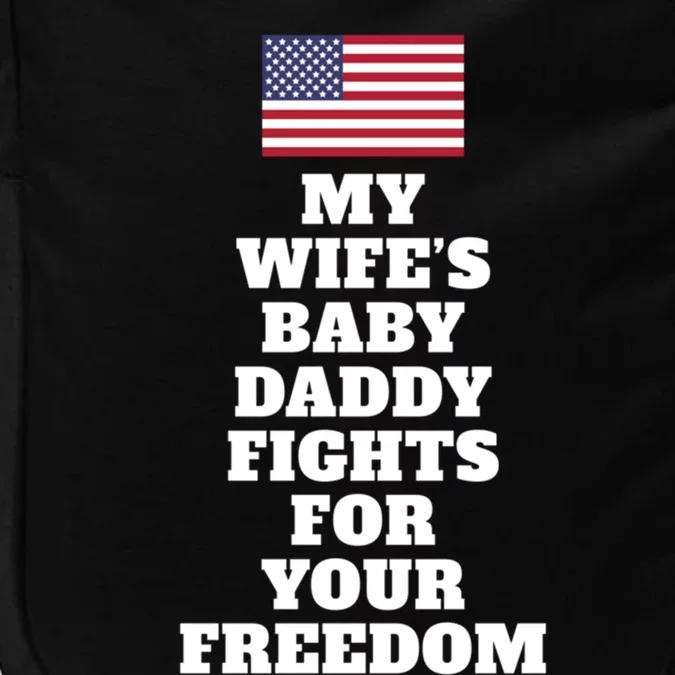 My Wifes Daddy Fights For Freedom Funny Couples Joke Great Gift Impact Tech Backpack