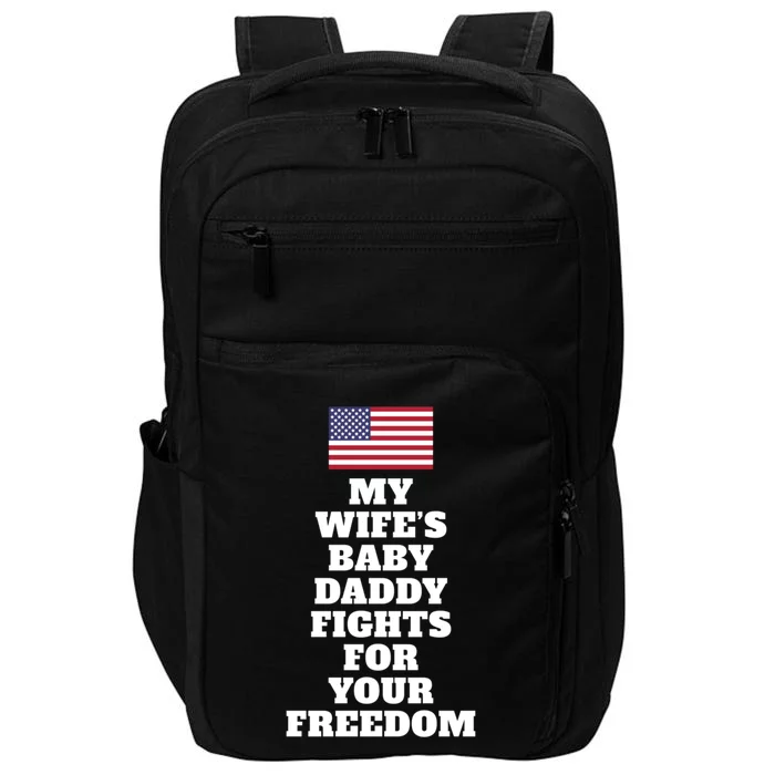 My Wifes Daddy Fights For Freedom Funny Couples Joke Great Gift Impact Tech Backpack