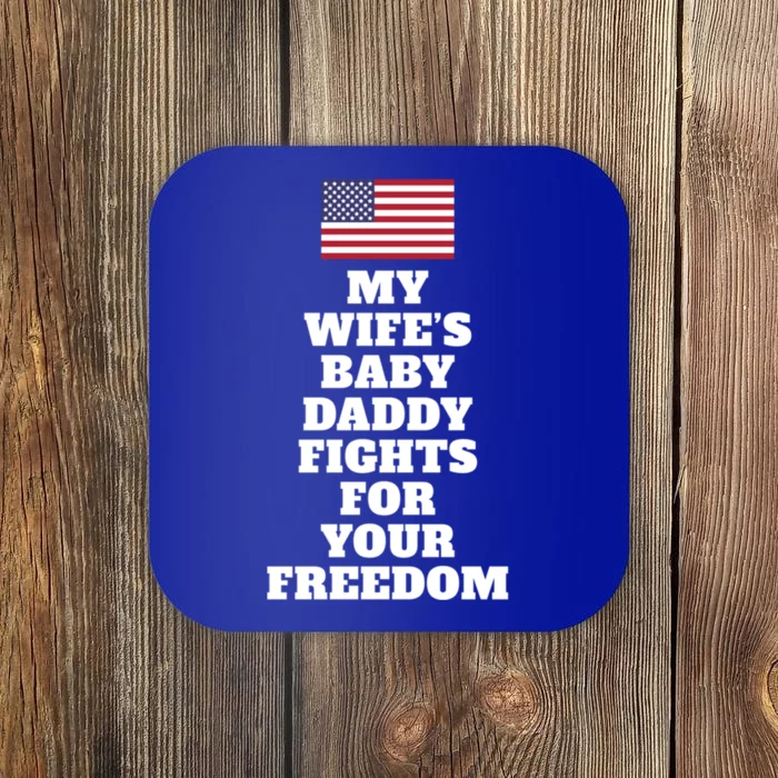 My Wifes Daddy Fights For Freedom Funny Couples Joke Great Gift Coaster