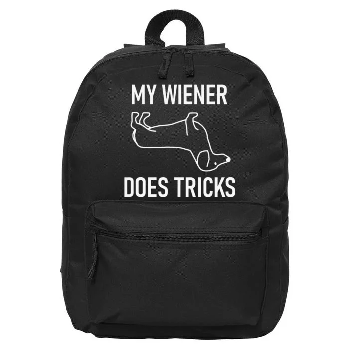 My Wiener Does Tricks Dachshund Funny Jokes Sarcastic 16 in Basic Backpack